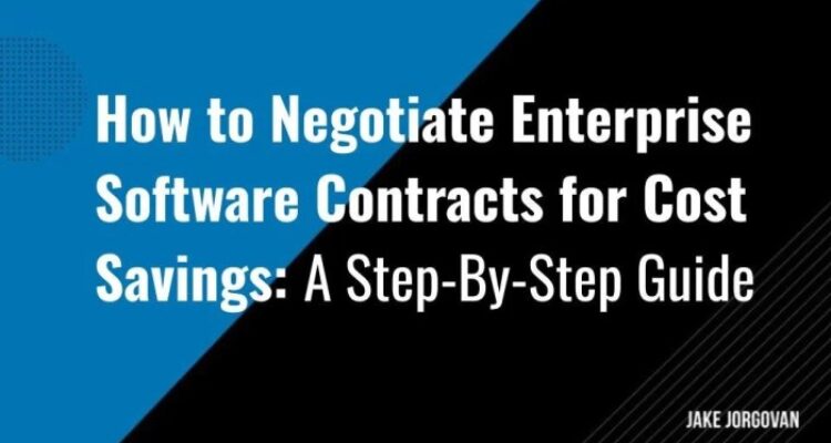 Negotiating Enterprise Software Contracts — Jake Jorgovan